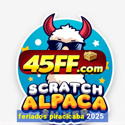 feriados piracicaba 2025